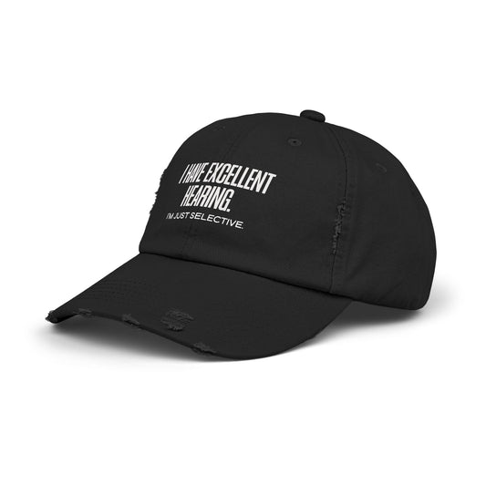 I Have Excellent Hearing I’m Just Selective Distressed Dad Cap