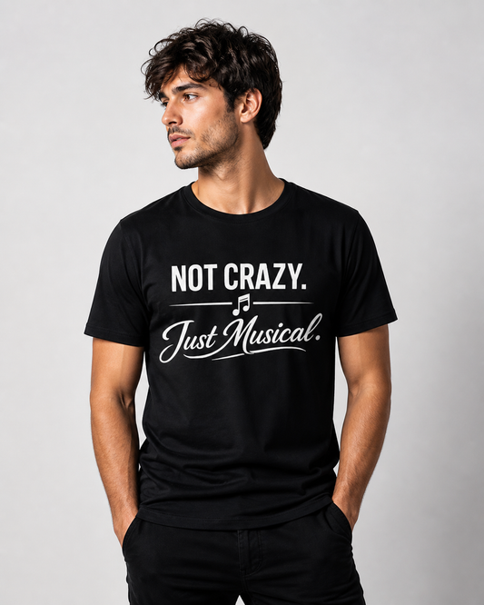Not Crazy Just Musical T-Shirt – Minimal Music Lover Tee