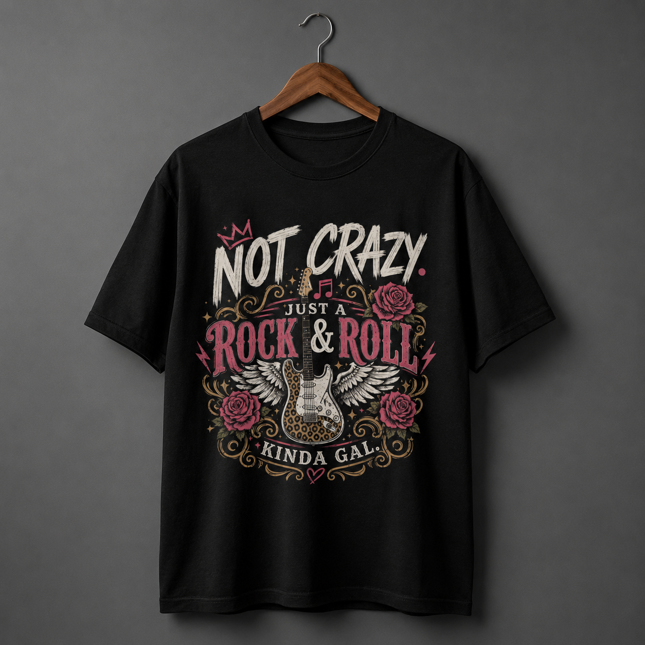Not Crazy. Just A Rock & Roll Kinda Gal Tee