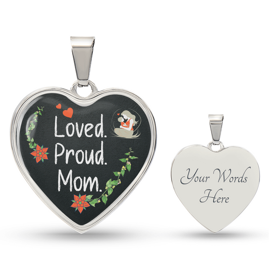 “Loved. Proud. Mom.” Heart Necklace