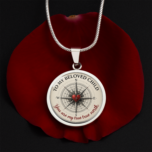 To My Beloved Child Necklace – You Are My True True North