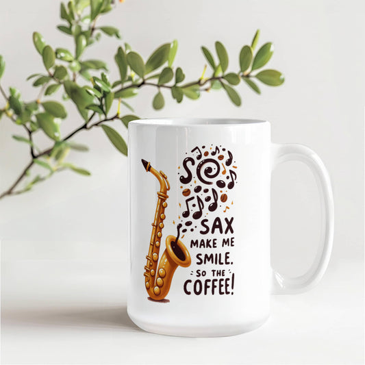Sax Make Me Smile, So The Coffee! - Mug For Sax Lovers Who Brew Joy