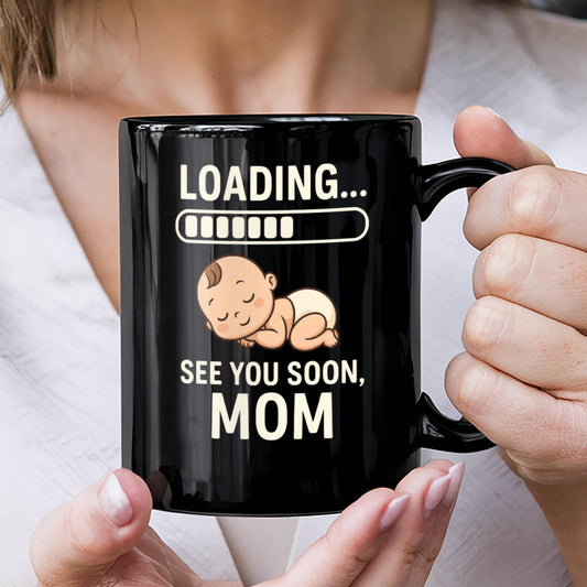 Loading… See You Soon, Mom – Pregnancy Reveal Black Mug