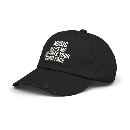 Music Helps Me Tolerate Your Stupid Face Distressed Dad Cap