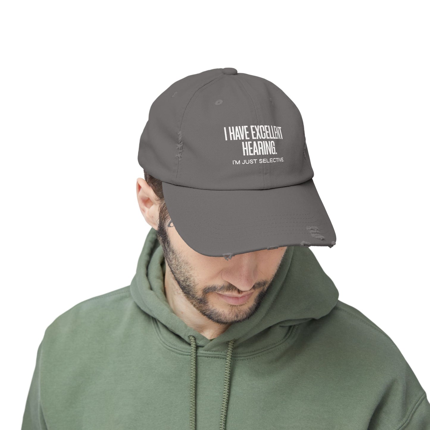 Distressed Cap — "I Have Excellent Hearing, I'm Just Selective" Dad Hat