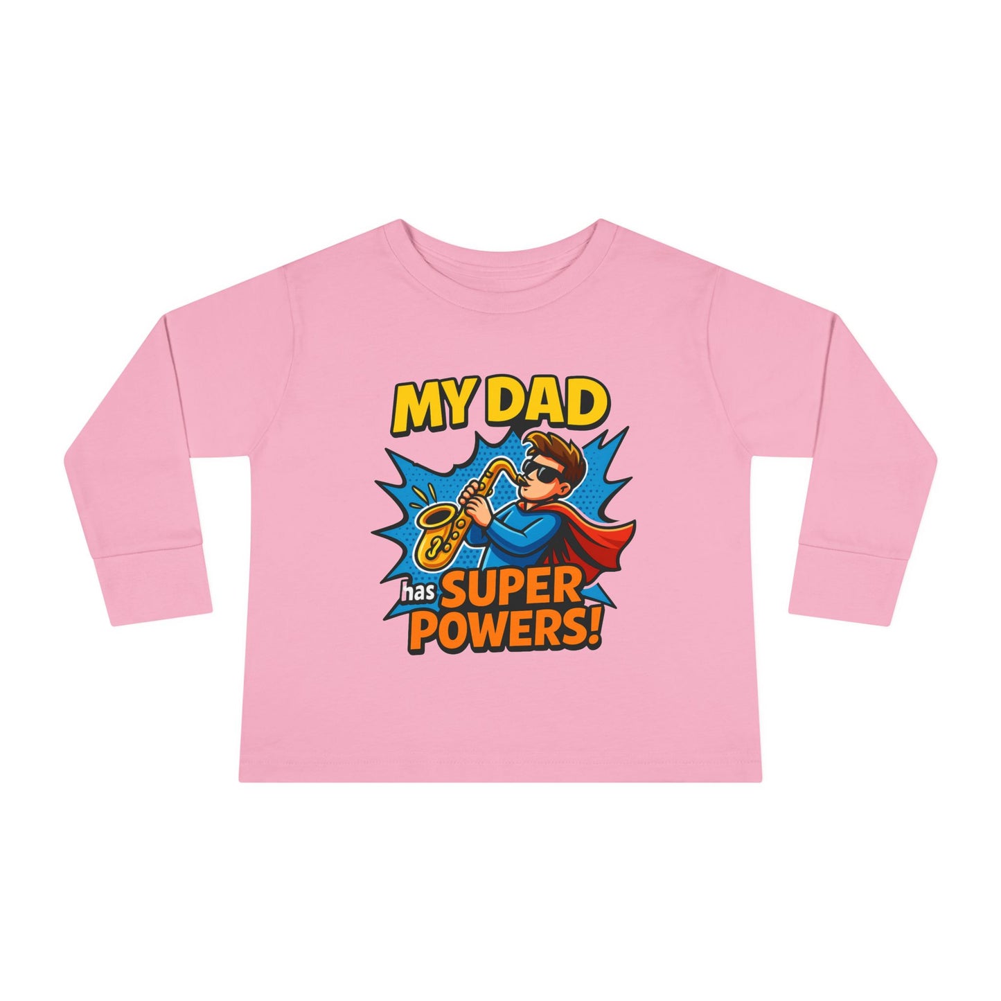 My Dad Has Super Powers!” – Toddler' Hero T-Shirt for Saxophone Legends