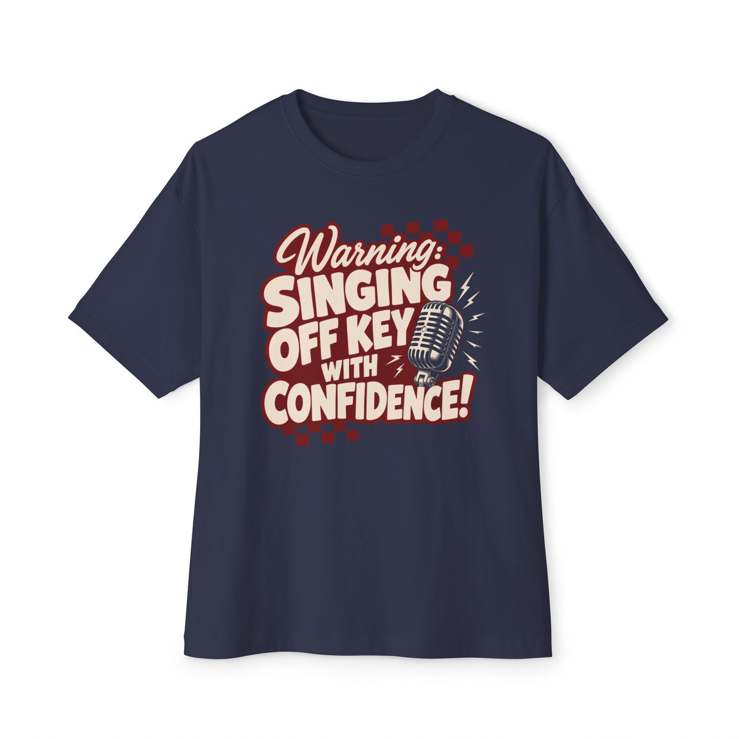 Warning Singing Off Key With Confidence Oversized T-Shirt