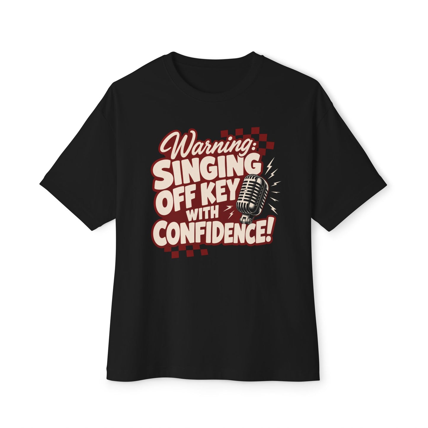 Warning Singing Off Key With Confidence Oversized T-Shirt