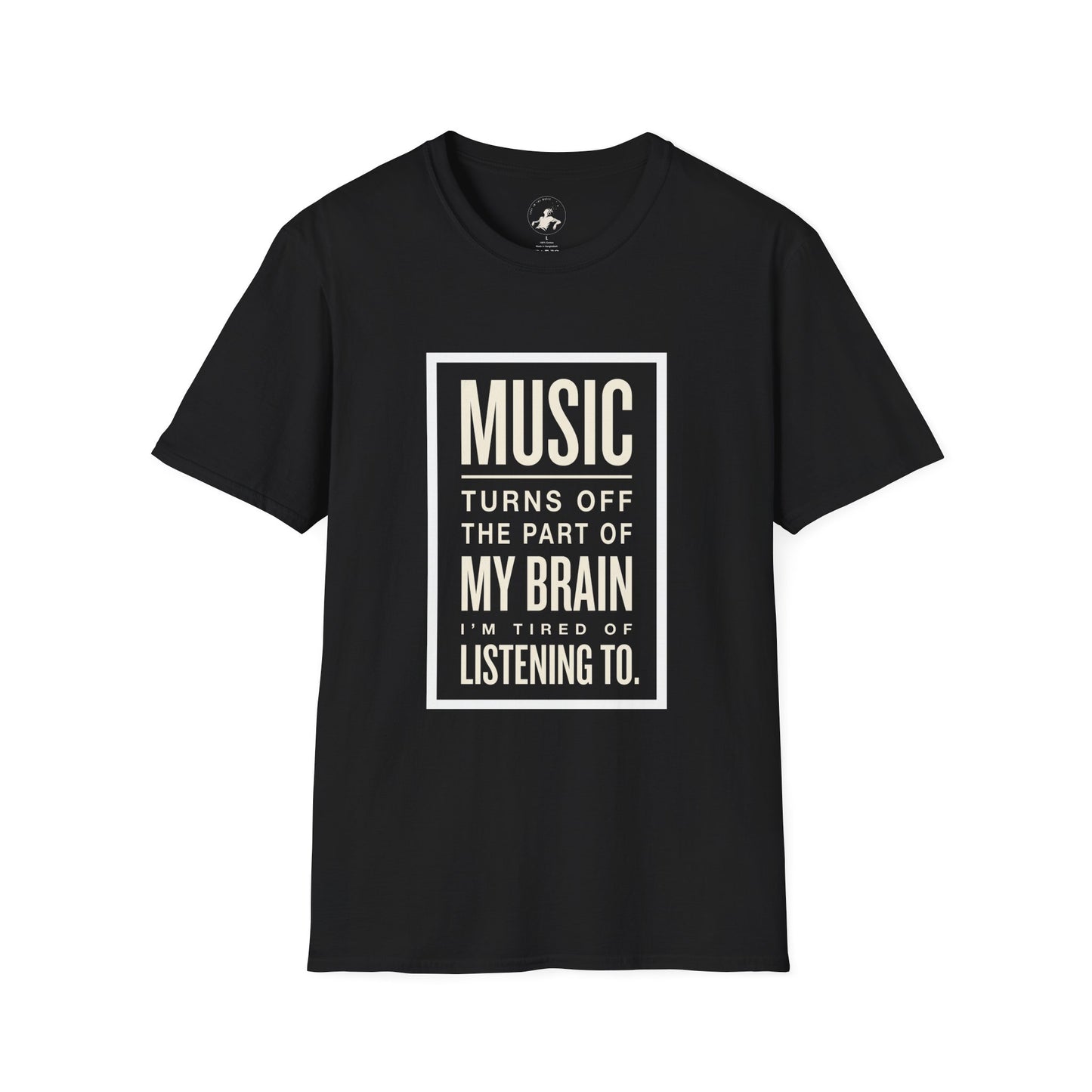 Music Turns Off My Brain Music Lover T-Shirt