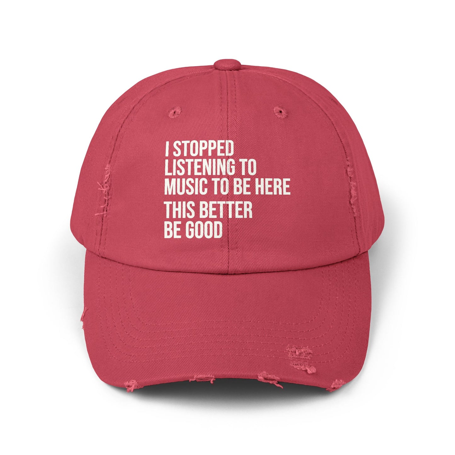 I Stopped Listening to Music to Be Here Distressed Dad Cap