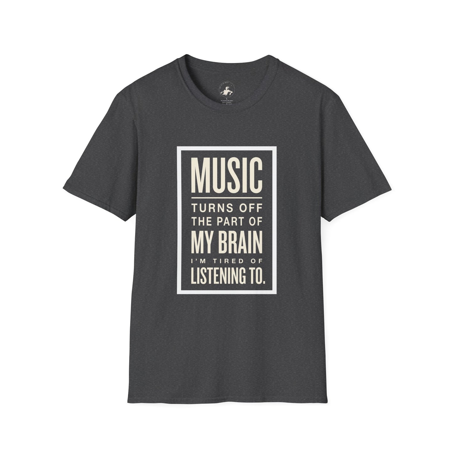 Music Turns Off My Brain Music Lover T-Shirt