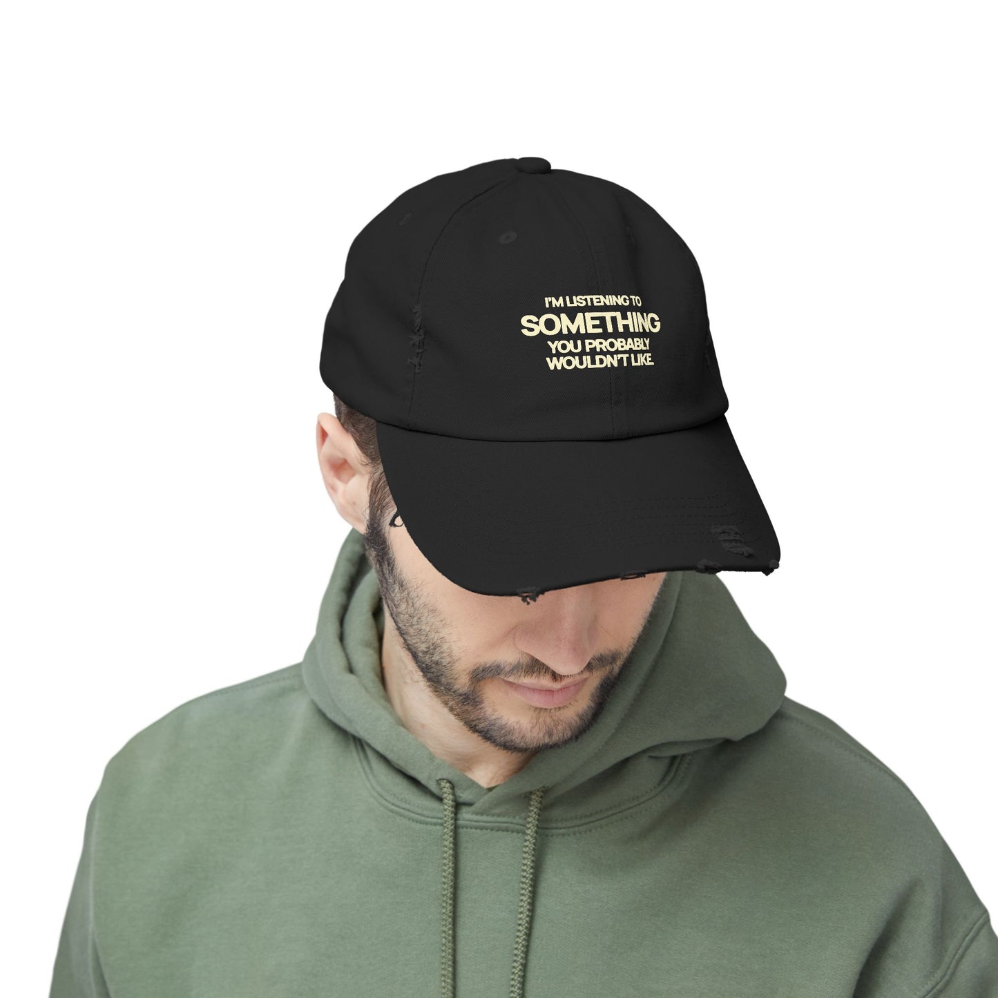 I’m Listening to Something You Probably Wouldn’t Like Distressed Dad Cap