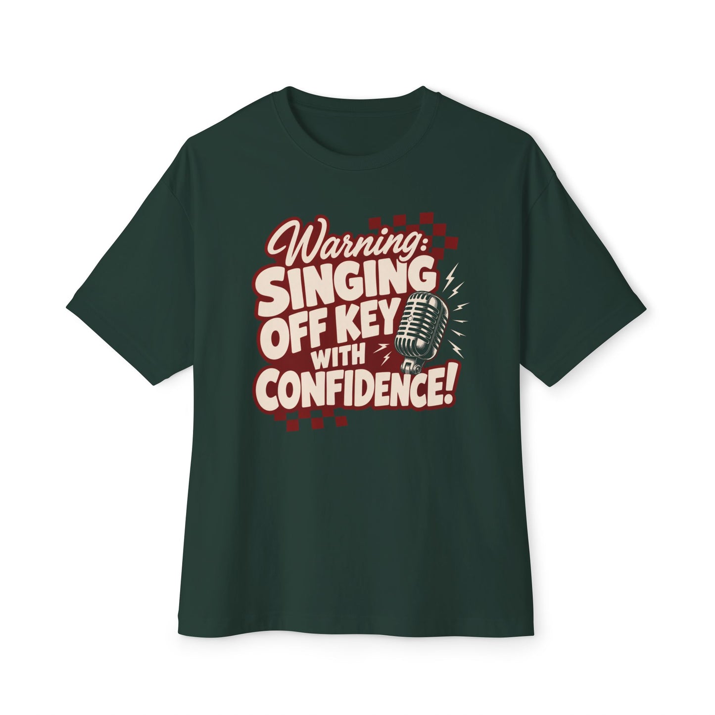 Warning Singing Off Key With Confidence Oversized T-Shirt