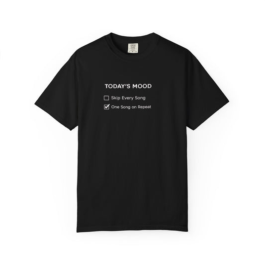 Today’s Mood One Song on Repeat Two-Sided T-Shirt
