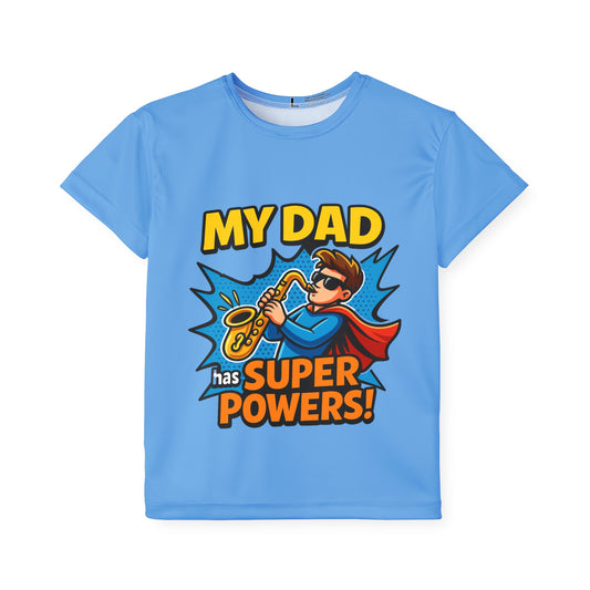 🎷✨ “My Dad Has Super Powers!” – Kids' Hero T-Shirt for Saxophone Legends