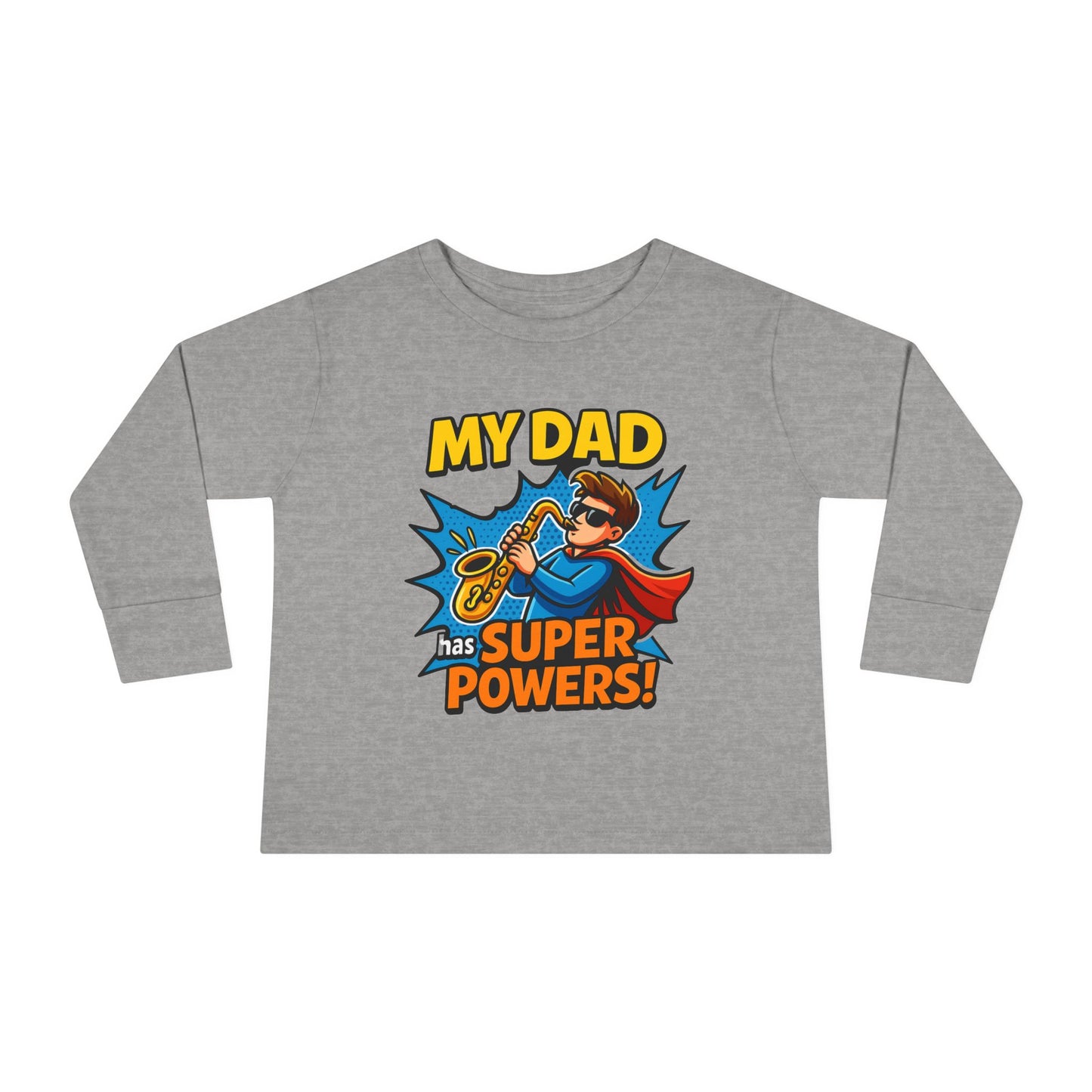 My Dad Has Super Powers!” – Toddler' Hero T-Shirt for Saxophone Legends