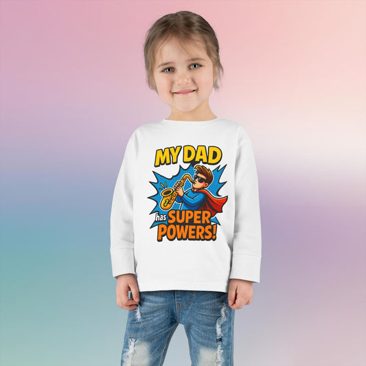 My Dad Has Super Powers!” – Toddler' Hero T-Shirt for Saxophone Legends