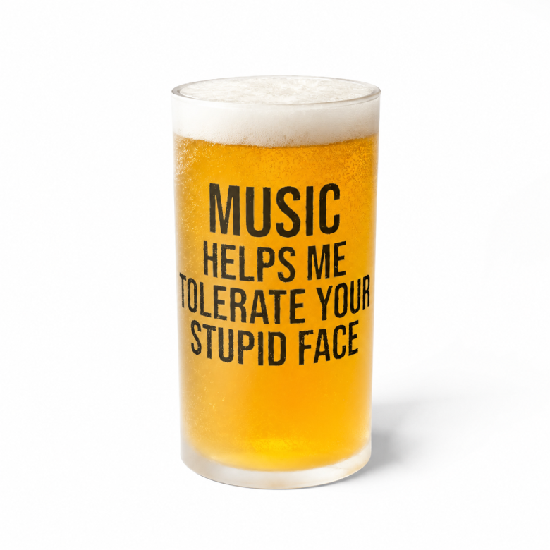 Music Helps Me Tolerate Your Stupid Face Frosted Beer Mug