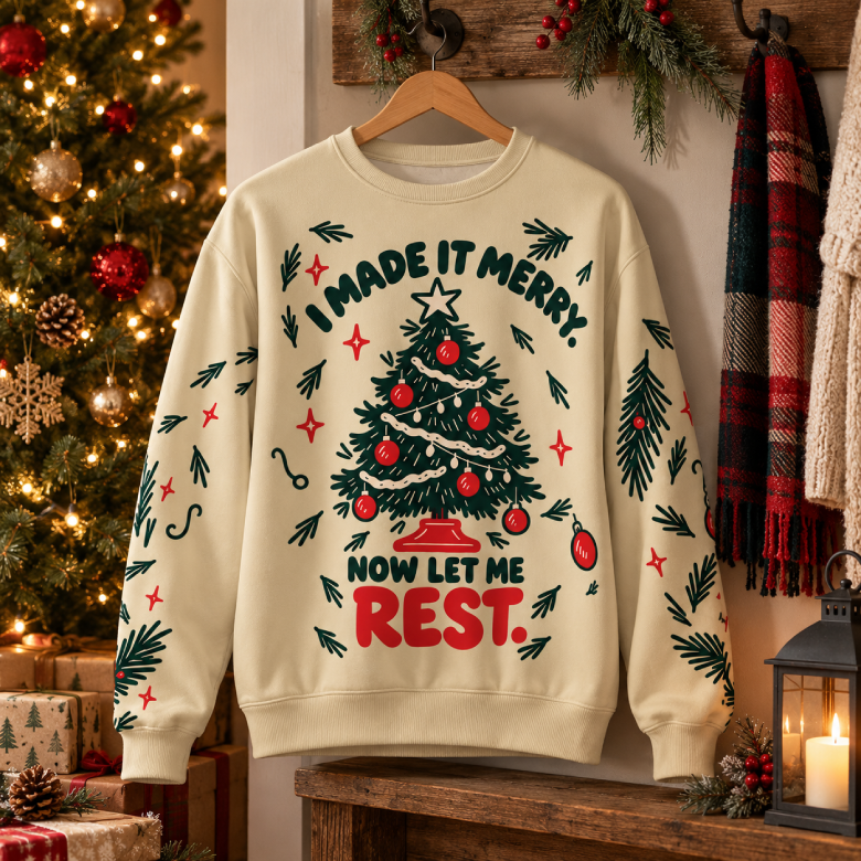 I Made It Merry. Now Let Me Rest. — Christmas Sweatshirt