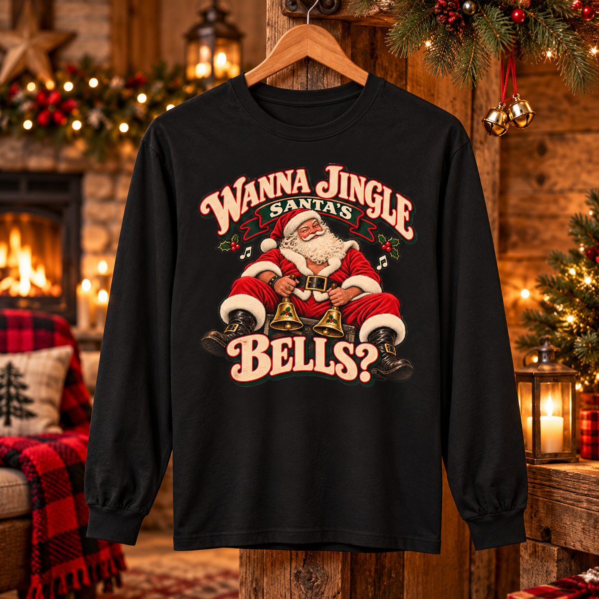 Wanna Jingle Santa’s Bells? | Christmas Long Sleeve Tee