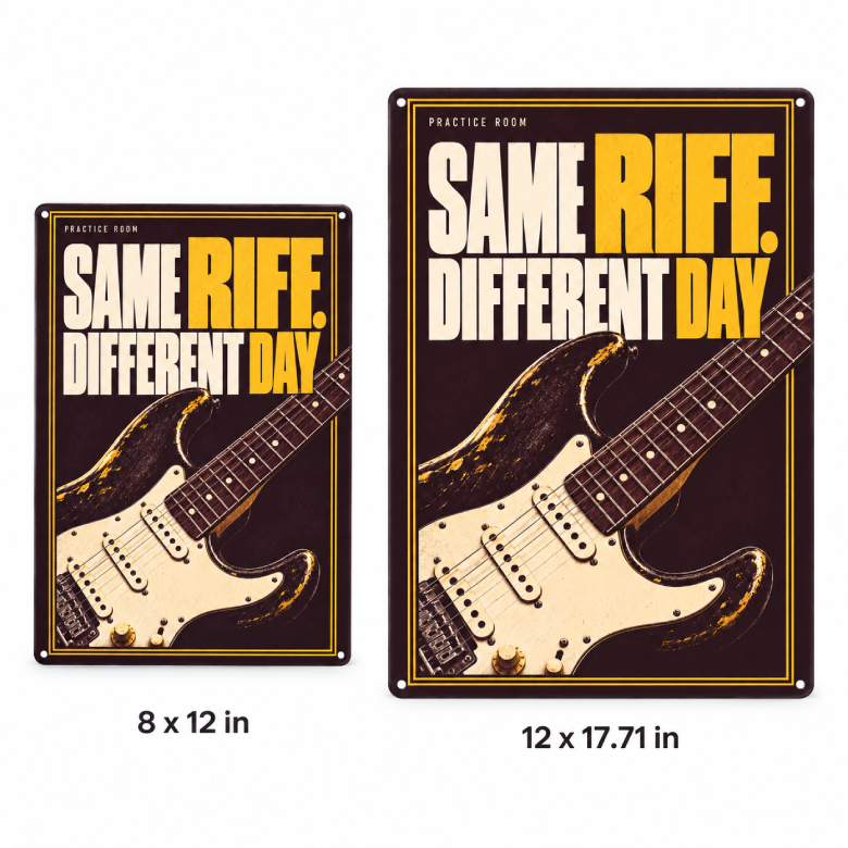 Same Riff. Different Day. — Guitar Practice Room Metal Sign