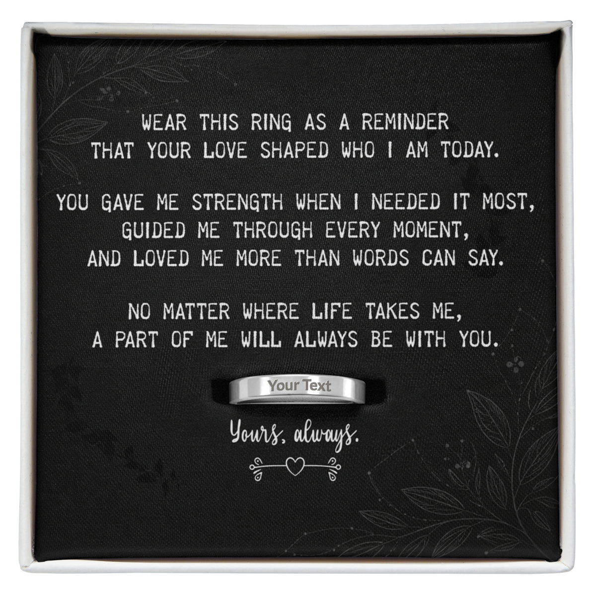 To My Mom – “Yours, Always” Engraved Ring