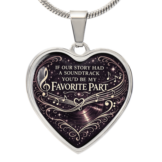 Heart-shaped necklace featuring the romantic quote “If Our Story Had a Soundtrack, You’d Be My Favorite Part” with musical notes, treble clef, vinyl record, and elegant music-inspired artwork.