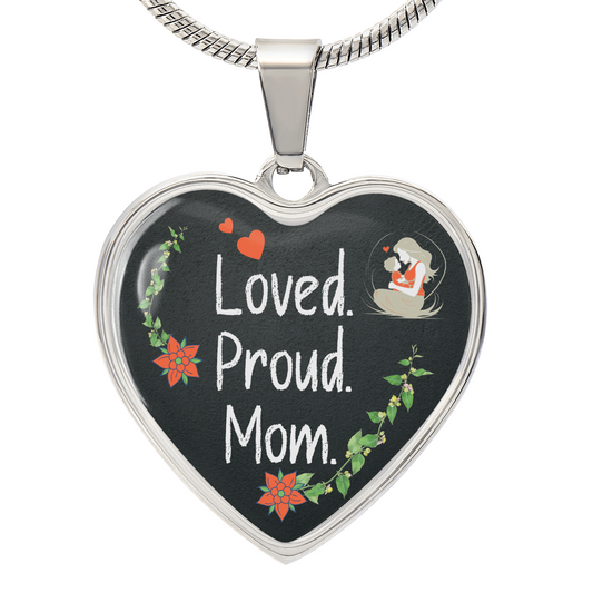 “Loved. Proud. Mom.” Heart Necklace