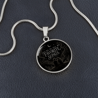 You’re In All My Favorite Songs Necklace
