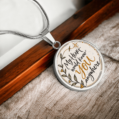 My Heart Would Know You Anywhere — Engravable Circle Necklace