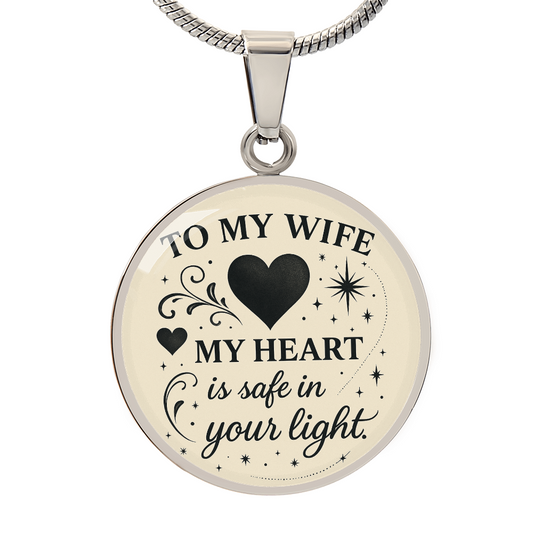 To My Wife Necklace – My Heart Is Safe in Your Light