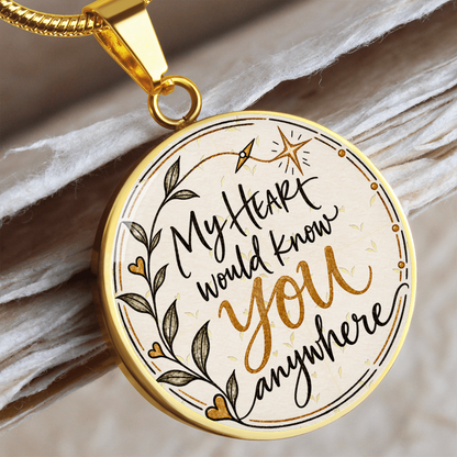 My Heart Would Know You Anywhere — Engravable Circle Necklace