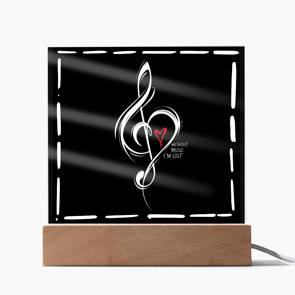 Without Music I'm Lost Acrylic