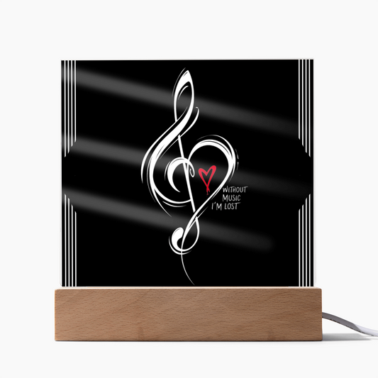 Without Music I'm Lost LED Acrylic Plaque