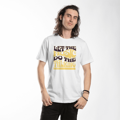 Let the Music Do The Talking T shirt