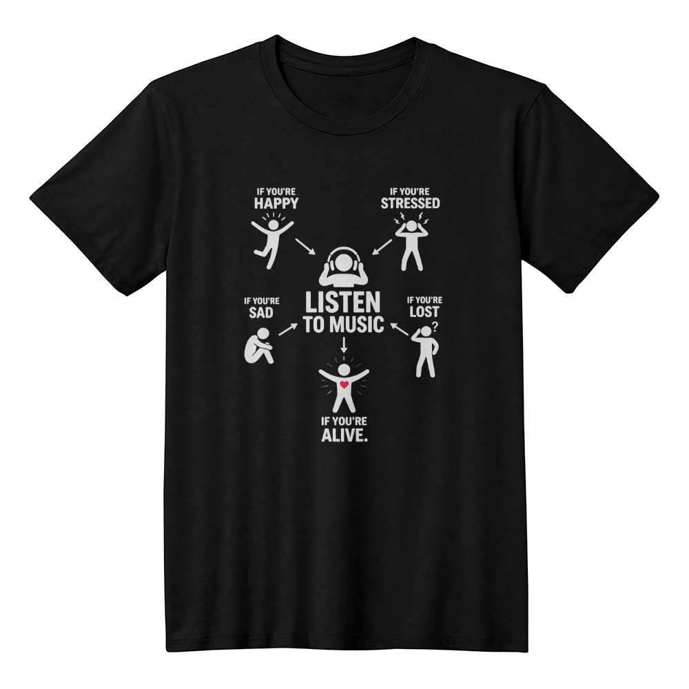 Listen to Music – Life Solution T-Shirt