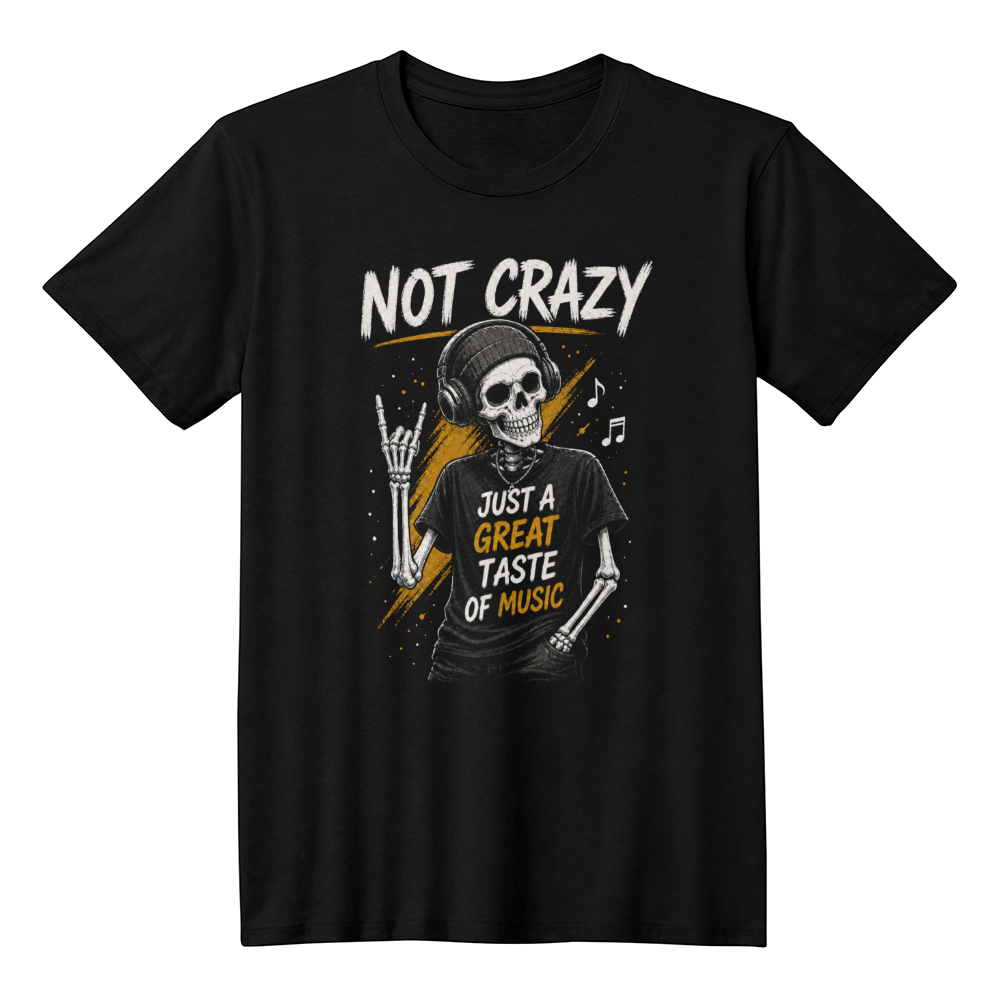 Not Crazy Just a Great Test in Music Skeleton T-Shirt