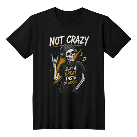 Not Crazy Just a Great Test in Music Skeleton T-Shirt