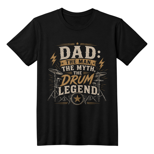 Dad: The Man The Myth The Drum Legend T-Shirt