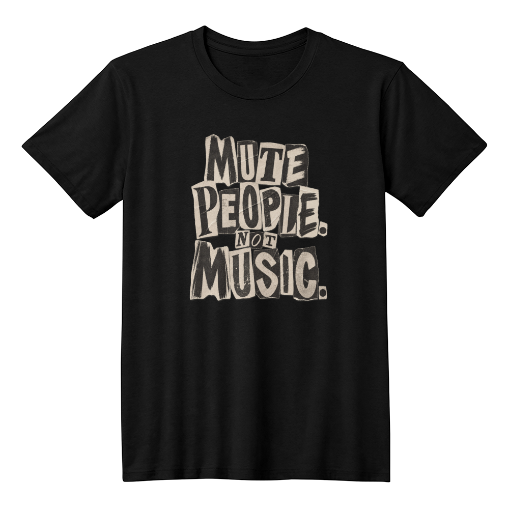 Black T-shirt with distressed cut-paper typography reading “Mute People Not Music.”