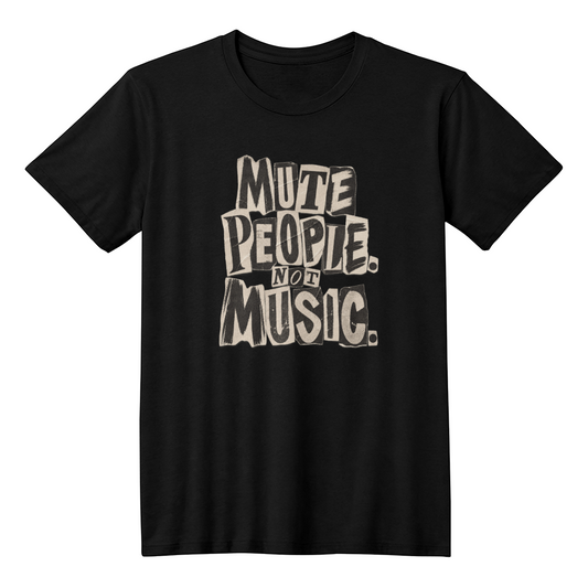 Black T-shirt with distressed cut-paper typography reading “Mute People Not Music.”