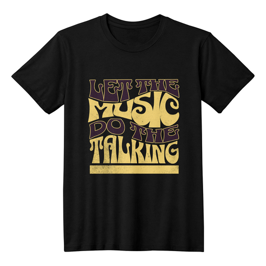 Let the Music Do The Talking T shirt