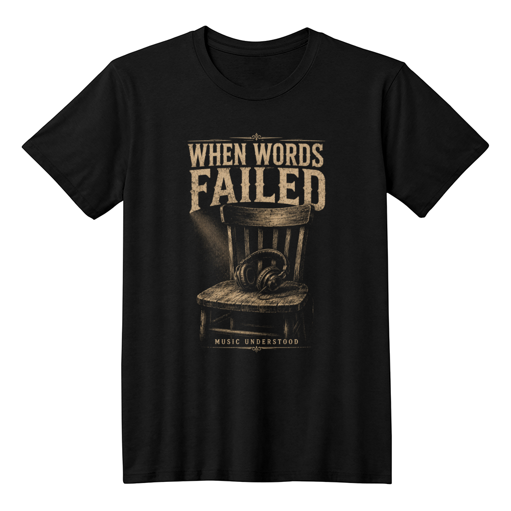 When Words Failed Music Lover T-Shirt