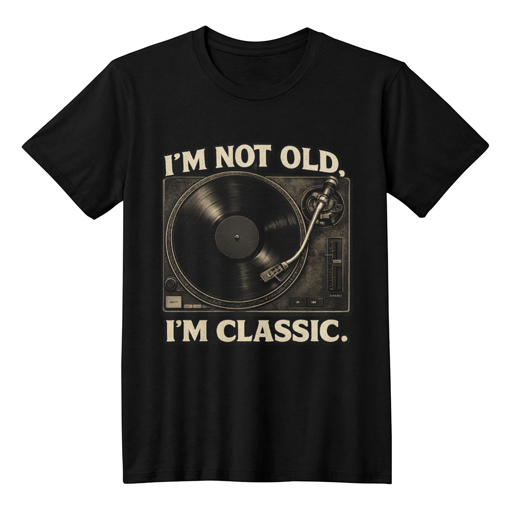 I'm Not Old I'm Classic Vintage Vinyl Record T-Shirt