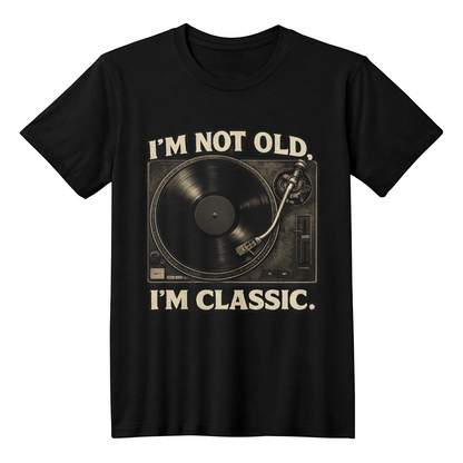 I'm Not Old I'm Classic Vintage Vinyl Record T-Shirt