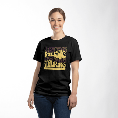 Let the Music Do The Talking T shirt