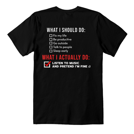 What I Actually Do: Listen to Music Tee