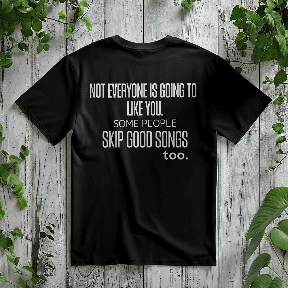 Not Everyone Is Going to Like You Music Lover T-Shirt