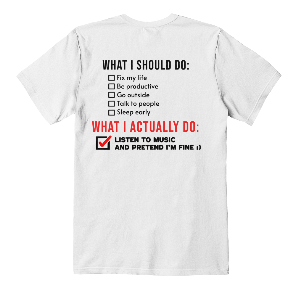 What I Actually Do: Listen to Music Tee