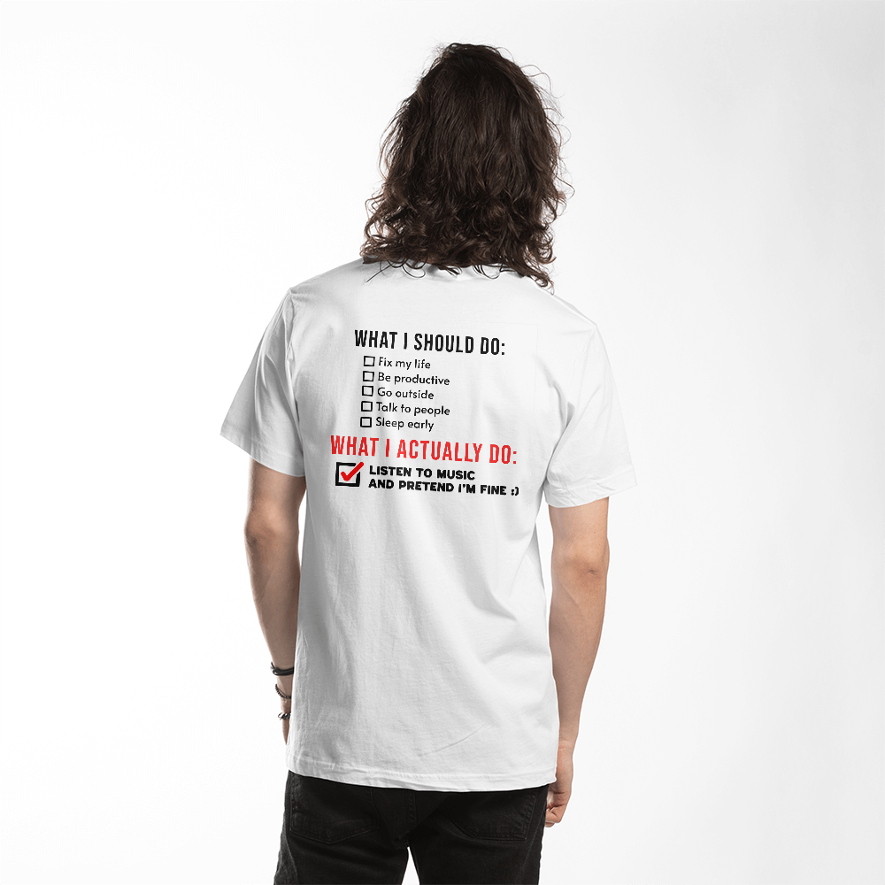 What I Actually Do: Listen to Music Tee